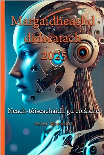 Margaidheachd didseatach 2025: Neach-tòiseachaidh gu eòlaiche by Woodford, Peter