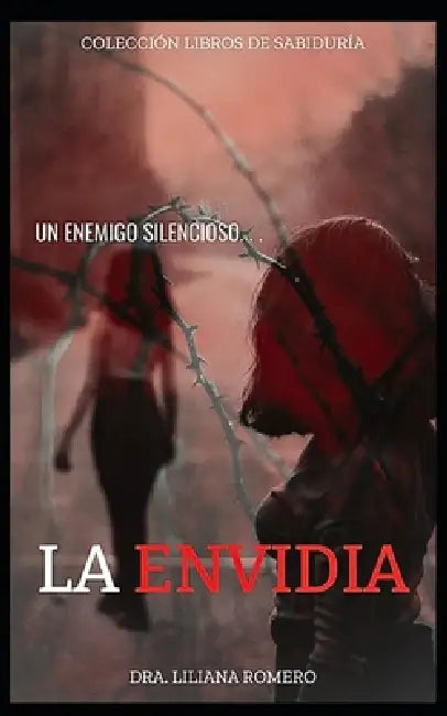 La Envidia: Enemigo Silencioso by Liliana Romero