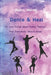 Dance & Heal: 10 Cool Things about Dance Therapy that Everybody Should Know by Skye L. Marvel