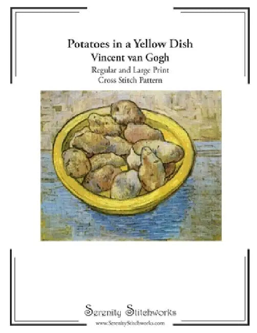 Potatoes in a Yellow Dish Cross Stitch Pattern - Vincent van Gogh: Regular and Large Print Cross Stitch Pattern by Carmen Wolf