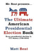 Mr. Beat presents...The Ultimate American Presidential Election Book: Every Presidential Election in American History (1788-2024) by Matt Beat