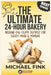 The Ultimate 24-Hour Bakery: Around-the-Clock Recipes for Every Mood & Moment: From Dawn's First Bite to Midnight Cravings-Over 200 Irresistible Recip by Michael Fink