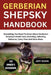 Gerberian Shepsky Handbook: Everything You Need To Know About Gerberian Shepsky's Heath Care, Breeding, Selecting, Behavior, Cons, Pros And More More. by Jeff Eddie
