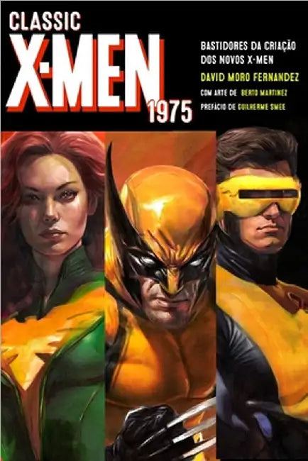 Classic X-Men 1975: Bastidores da criação dos Novos X-Men by Martínez, Berto