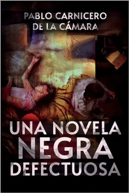 Una novela negra defectuosa by Carnicero de la Cámara, Pablo