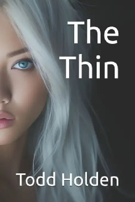 The Thin by Todd Holden