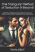 The Triangular Method of Seduction & Beyond: Master Body Language, Eye Contact, Influence, Charisma, and Magnetic Presence to Create Irresistible Attr by Norris Elliott