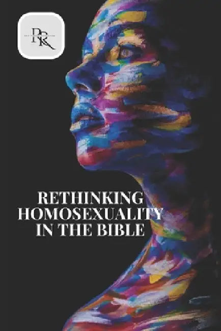 Rethinking Homosexuality in the Bible by Richard Ravenbrook