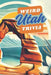 Weird Utah Trivia: Interesting Facts And Trivia Quiz Question About Utah and it's History Along with Random Fun Facts by Weirdology Press