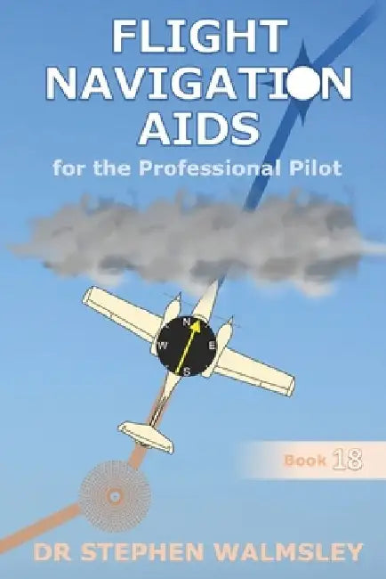 Flight Navigation Aids for the Professional Pilot by Stephen Walmsley