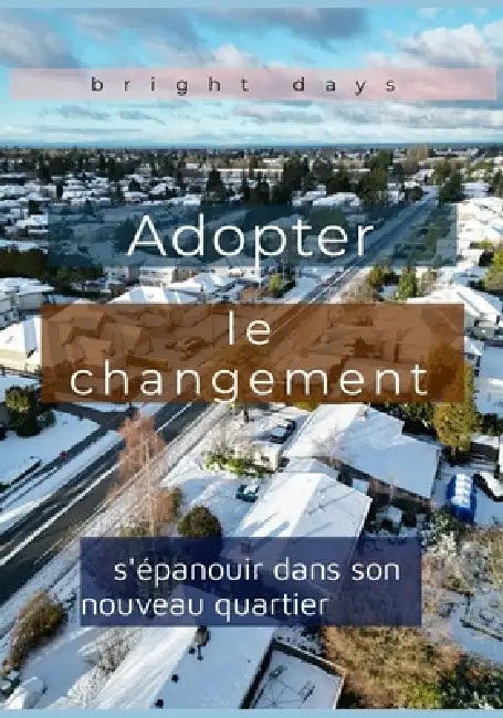 Adopter le changement: s'épanouir dans son nouveau quartier by Bright Days