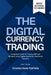 The Digital Currency Trading: Complete Guide to Trading Bitcoin, Altcoins, and Digital Assets for Maximum Returns by Charles Kane Fairfield