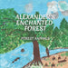Alexanders Enchanted Forest
