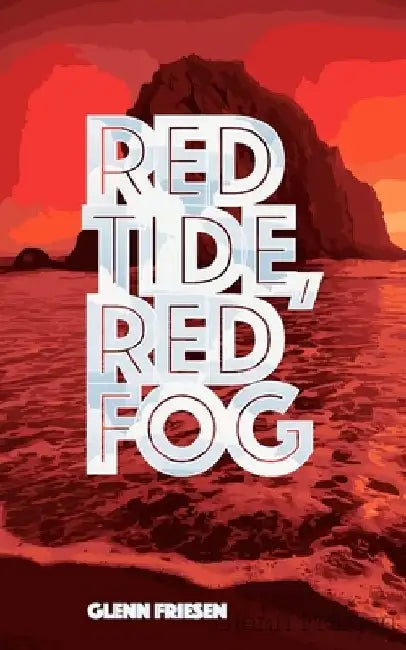 Red Tide, Red Fog by Glenn Isaac Friesen