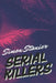 Serial Killers: Inside the Criminal Mind: Profiling, Victims, and the Serial Killer Phenomenon by Simon Stanier