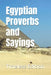 Egyptian Proverbs and Sayings by Timeless Edition