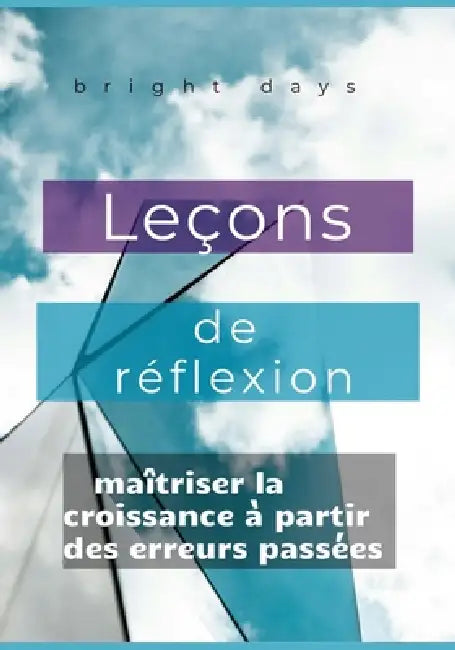 Leçons de réflexion: maîtriser la croissance à partir des erreurs passées by Bright Days