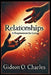 Relationships: A Requirement for Living by Gideon O., Sr. Charles