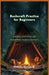 Bushcraft Practice for Beginners: Building confidence and competence in great outdoors by Chanto Derica Q.