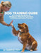 Dog Training Guide: A Complete Handbook for Obedience, Behaviour Correction, and Advanced Canine Training by Samantha J. Hurd