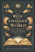 The Rule That Changed the World: How St. Benedict of Nursia's Wisdom Built Communities of Faith for Generations by Augustine James