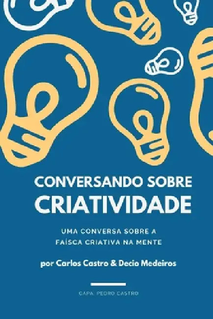 Conversando sobre criatividade by Carlos Castro E. Decio Medeiros