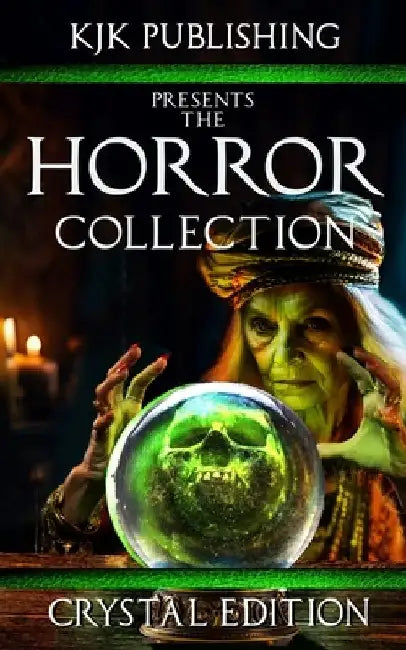 The Horror Collection: Crystal Edition by Jeff Strand
