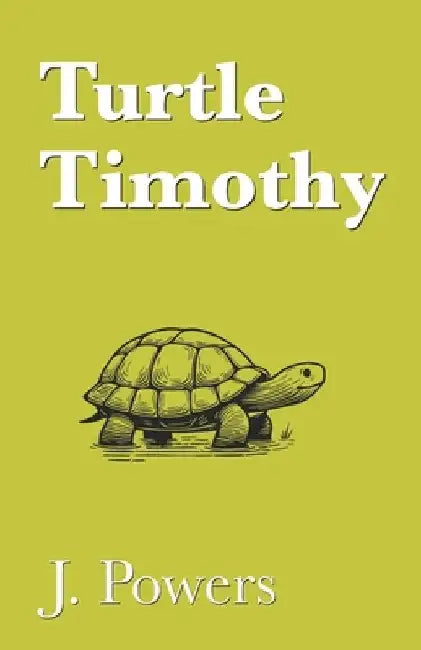 Turtle Timothy by J. Powers