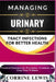 Managing Urinary Tract Infections for Better Health: Practical Strategies for Prevention, Treatment, and Long-Term Wellness by Corrine Lewis