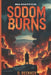 Sodom Burns: A Bibical Fiction by Dinesh Deckker