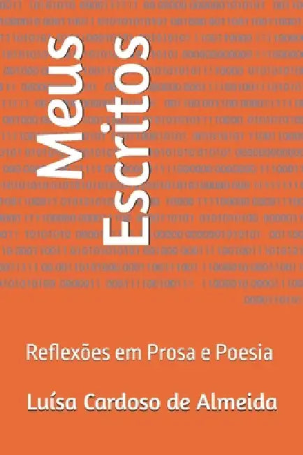 Meus Escritos: Reflexões em Prosa e Poesia by Luísa Cardoso de Almeida