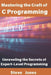Mastering the Craft of C Programming: Unraveling the Secrets of Expert-Level Programming by Steve Jones