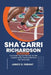 Sha'Carri Richardson Biography: Uncovering the Secret to Her Speed and Tactics Behind Her Success by Janice G. Durant