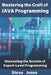 Mastering the Craft of JAVA Programming: Unraveling the Secrets of Expert-Level Programming by Steve Jones