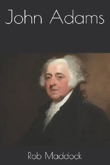 John Adams by Rob Maddock