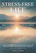 Stress-Free for Life: Find Your Calm in a Busy World: Escape the Cycle of Stress and Anxiety. Learn proven strategies and practical tools to build res by Jere Virta