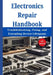 Electronics Repair Handbook: Troubleshooting, Fixing, and Extending Device Lifespans by Micah E. Zorn