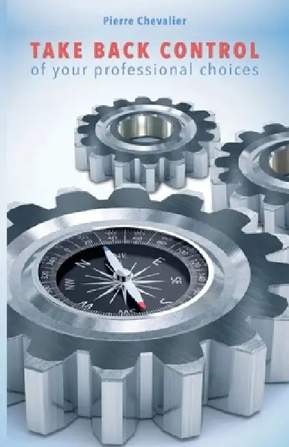 TAKE BACK CONTROL of your professional choices by Jordi Sampere, André Mendez, Mark Howe