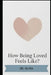 What Being Loved Feels Like? by Olivia