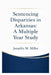 Sentencing Disparities in Arkansas: A Multiple Year Study by Jennifer M. Miller