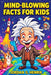 Mind-Blowing Facts for Kids: 1001 Fun and Fascinating Things About History, Science, Sports, Animals, Space, and Pop Culture for Curious Boys and Girl by Jordan G. Henrik