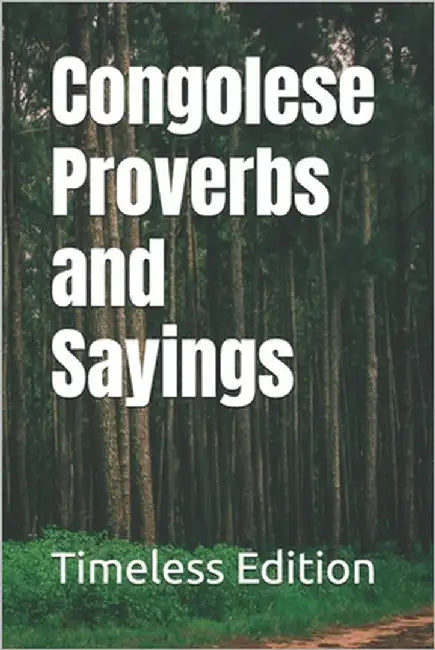 Congolese Proverbs and Sayings by Edition, Timeless