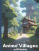 Anime Villages by Jean-Jacques Reibel