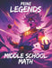 Prime Legends: Middle School Math: Comprehensive All in One Textbook by Adrian Mercer