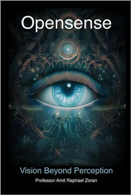 Opensense: Vision Beyond Perception by Zoran, Amit Raphael