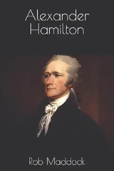 Alexander Hamilton by Rob Maddock