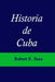 Historia de Cuba by Robert Sosa