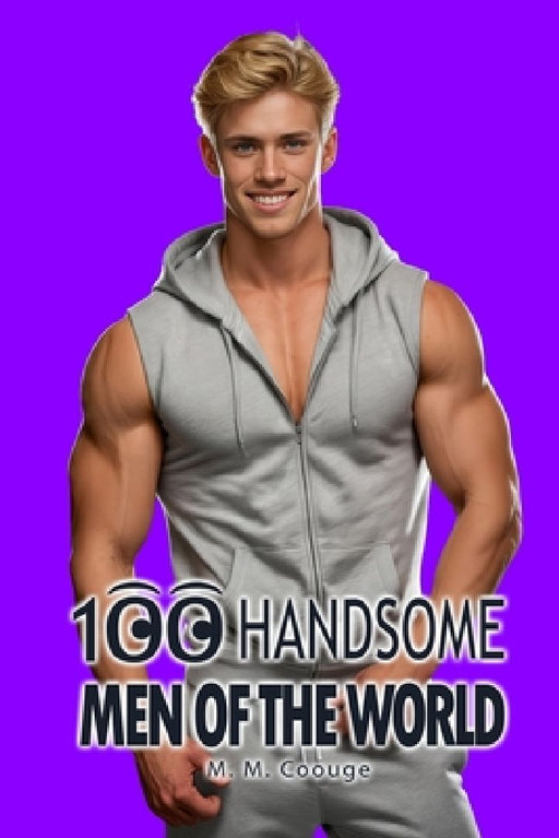 100 Handsome Men of the World by M. M. Coouge