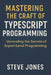 Mastering the Craft of TypeScript Programming: Unraveling the Secrets of Expert-Level Programming by Steve Jones