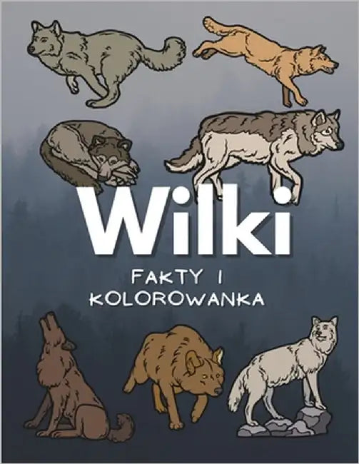 Wilki: fakty i kolorowanka: Zeszyt cwiczeń dla dzieci w wieku od 5 do 16 lat by Book, Steven
